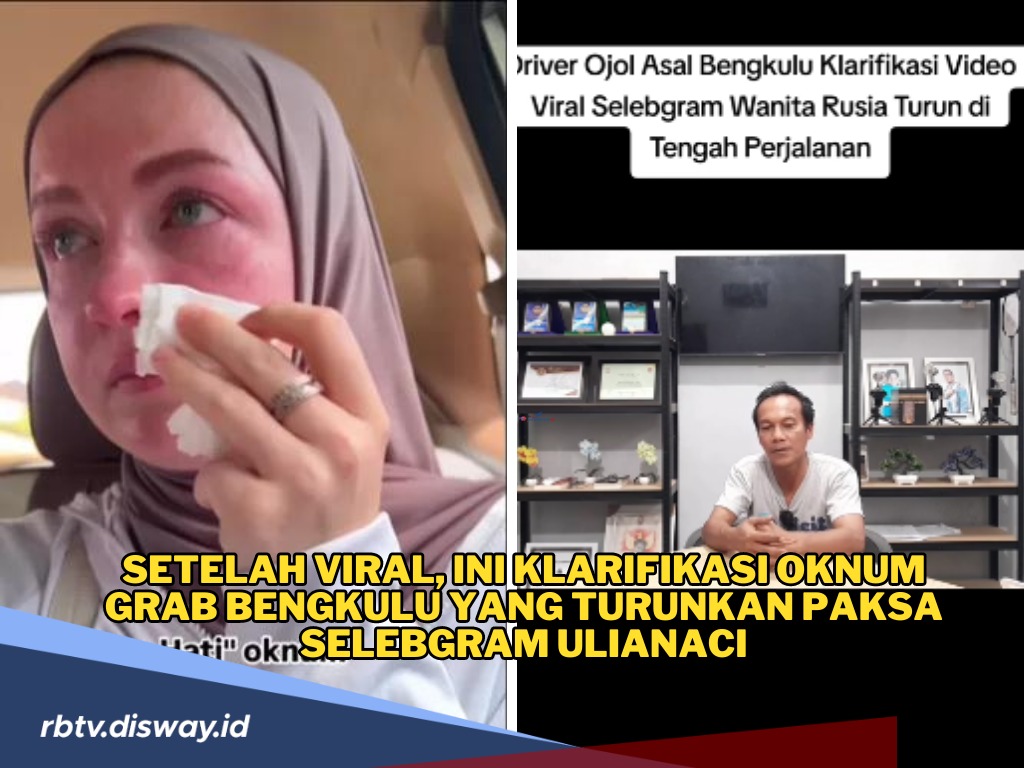 Ini Klarifikasi Oknum Grab Bengkulu yang Turunkan Paksa Selebgram Ulianaci, Akui Tak Ada Niat Jahat