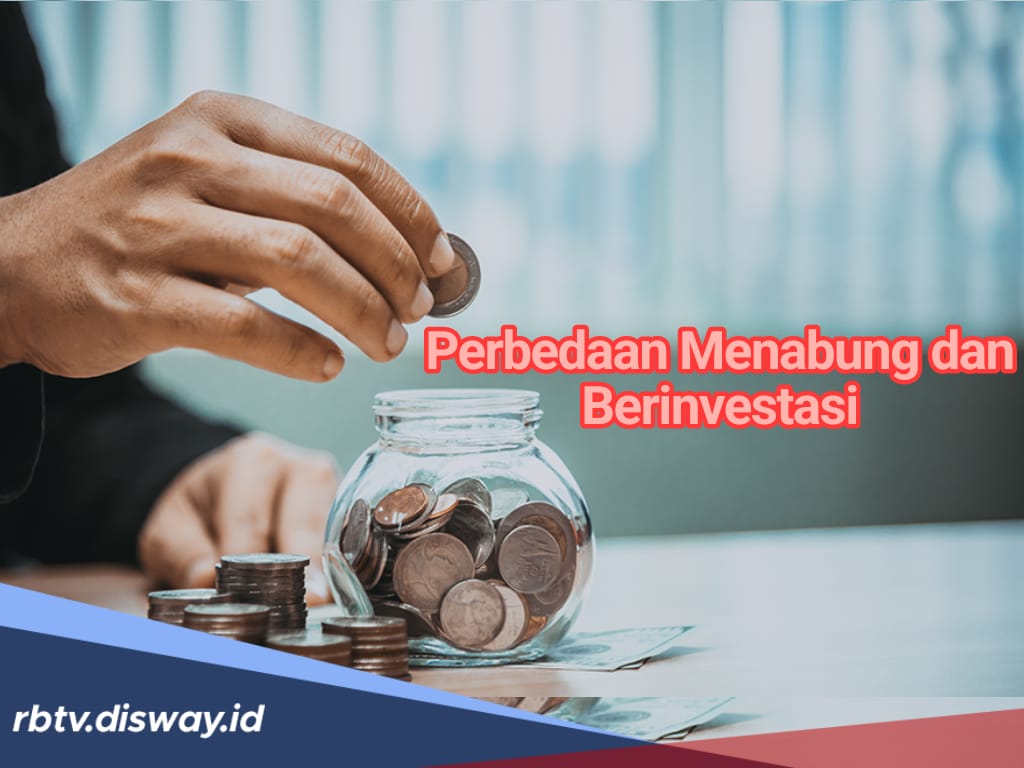 Sering Dianggap Sama, Ternyata Ini 6 Perbedaan Antara Menabung dan Investasi yang Harus Diketahui