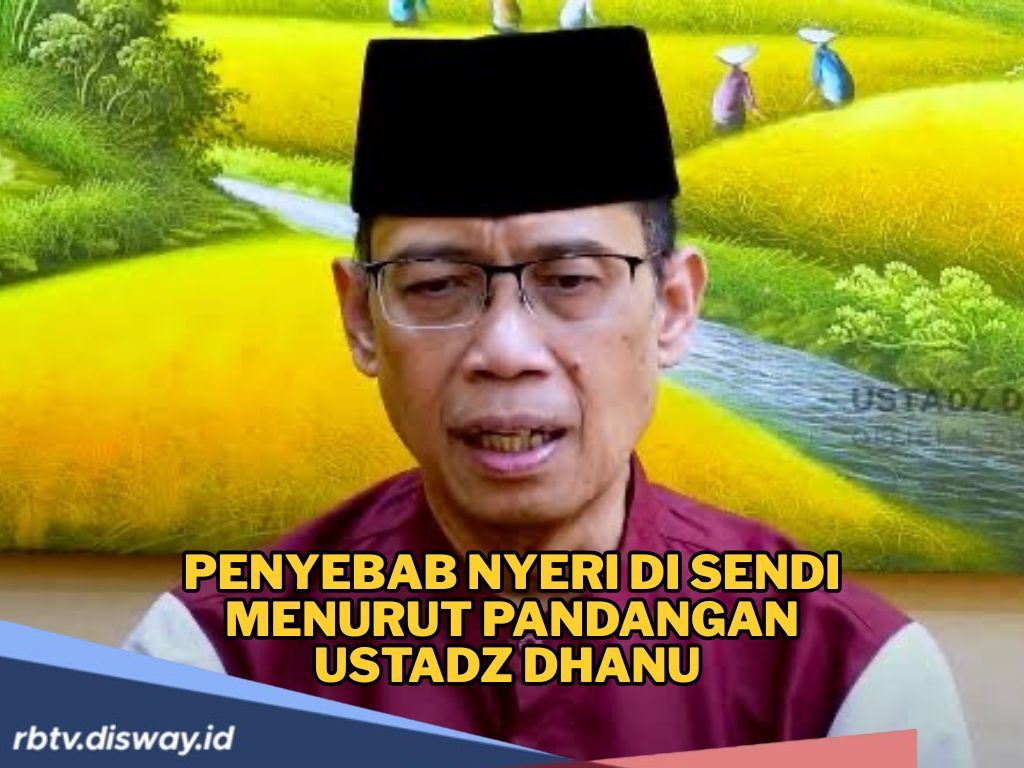 Sering Nyeri Sendi? Ini Penyebabnya Kata Ustadz Dhanu, Bukan hanya Soal Konsumsi Makanan