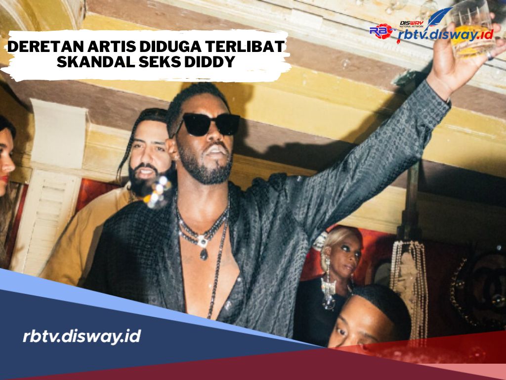 Ngeri, Ini Deretan Terbaru Artis yang Diduga Terlibat Skandal Seks P Diddy! Apa yang Terjadi?