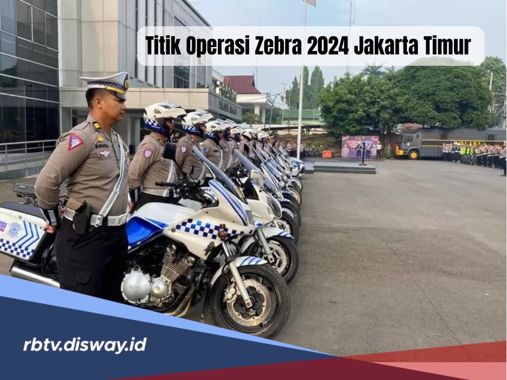 Awas! Ini Titik Lokasi Operasi Zebra 2024 di Jakarta Timur, Catat Jam Operasionalnya