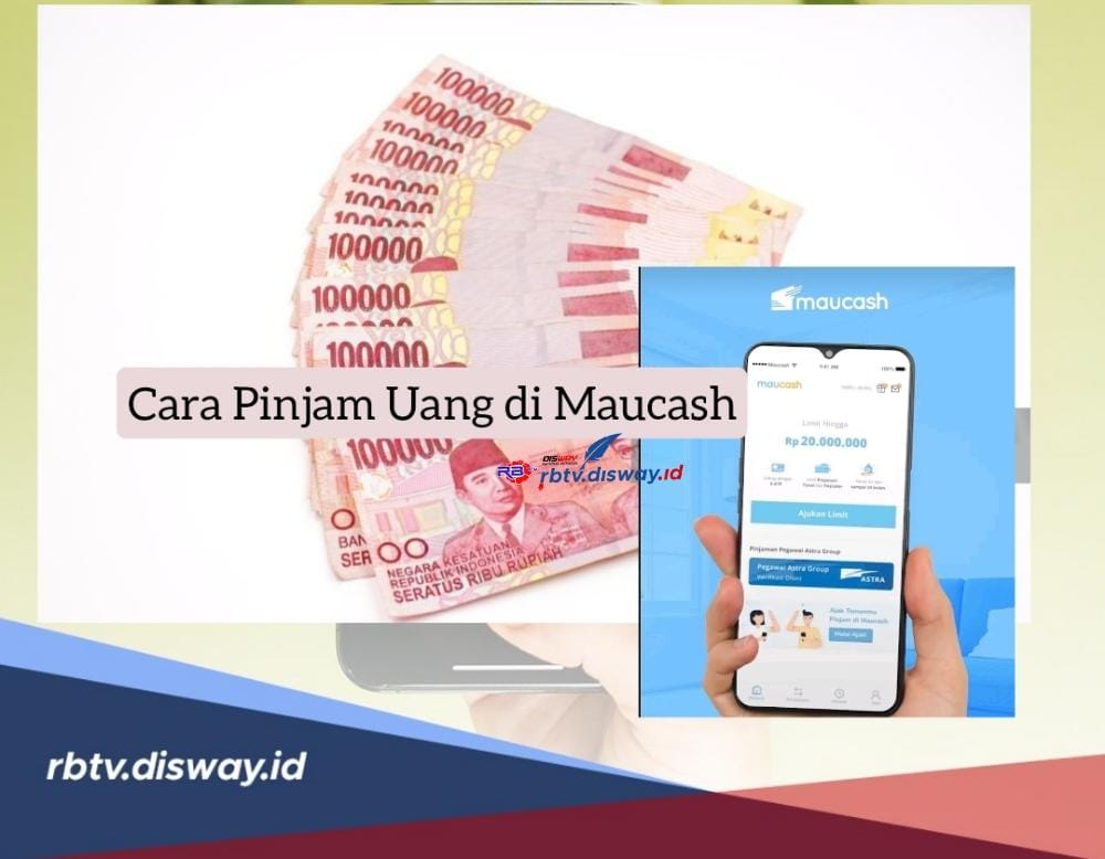 Cara Pinjam Uang di Maucash, Pinjaman Rp 10 Juta Langsung Cair Tanpa Jaminan, Bisa untuk Modal Usaha Ramadhan