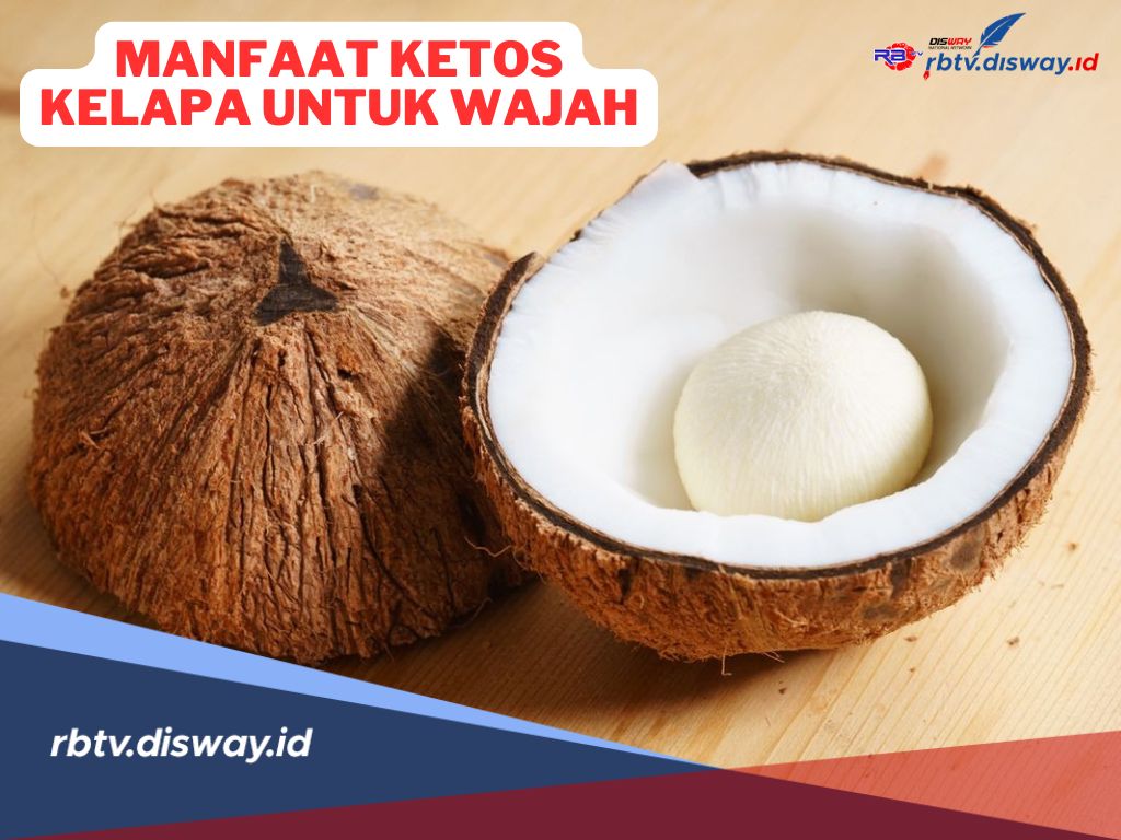 Belum Banyak yang Tahu, Ini Manfaat Ketos Kelapa untuk Wajah, Begini Cara Pengolahannya