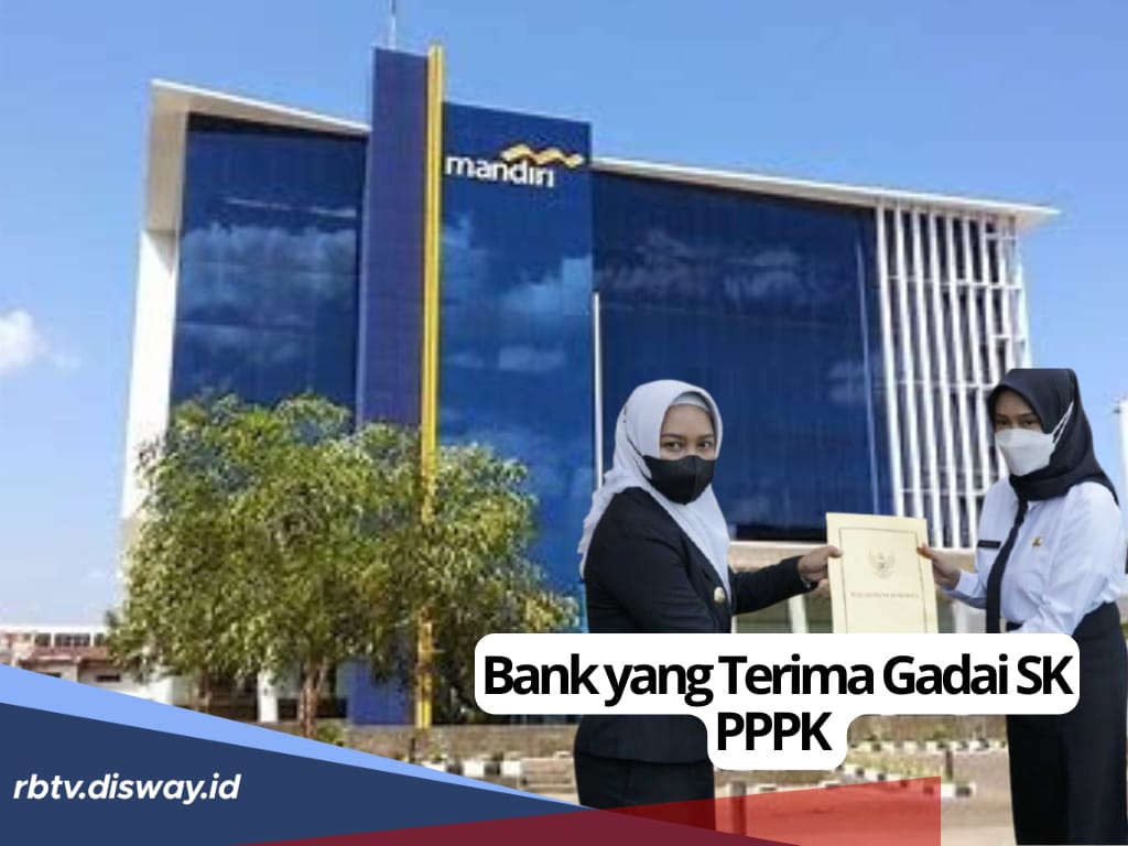 Adakah Bank yang Terima Gadai SK PPPK? Ini 4 Daftarnya, Ada Penawaran Tenor 25 Tahun