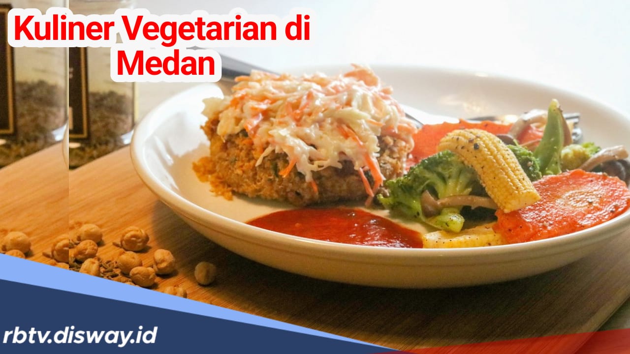 8 Rekomendasi Kuliner Vegetarian di Medan, Bisa untuk Keluarga dan Rombongan