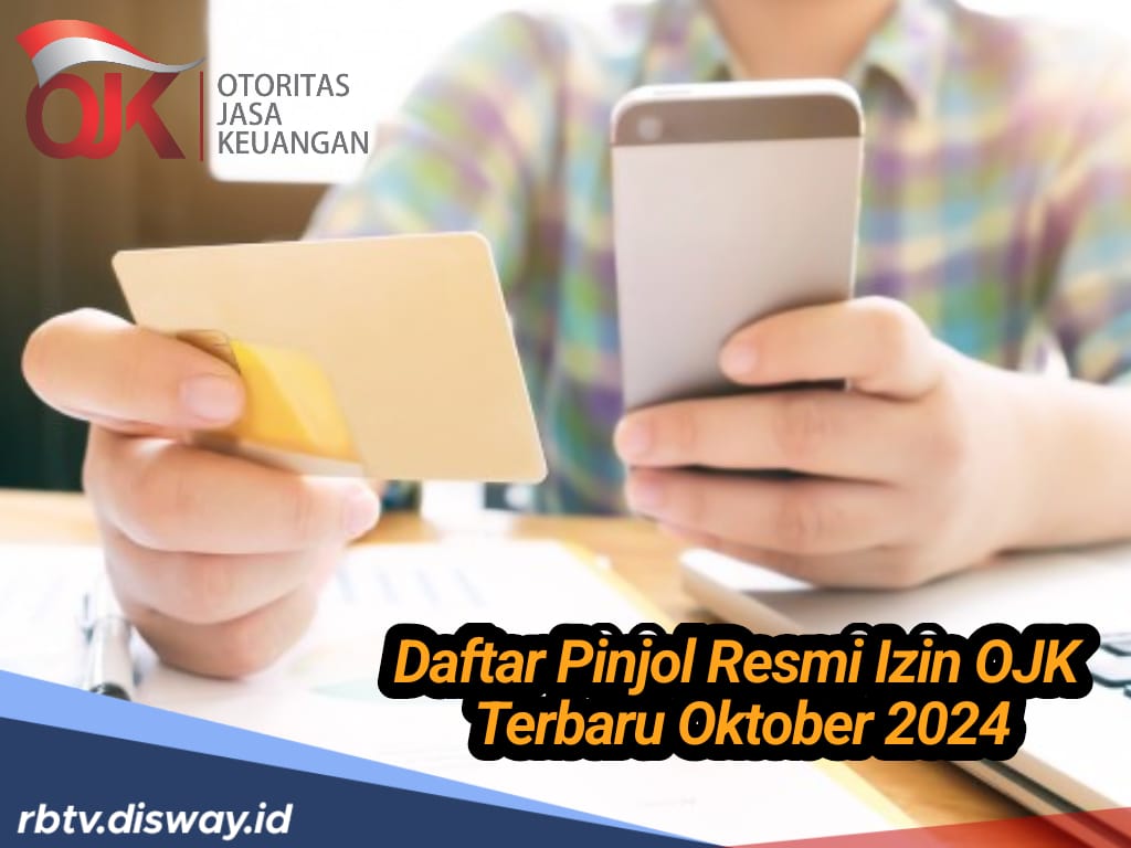 Daftar Terbaru 97 Pinjol Resmi OJK Akhir Oktober 2024, Pasca  Investree dan TaniFund Dicabut Izinnya 