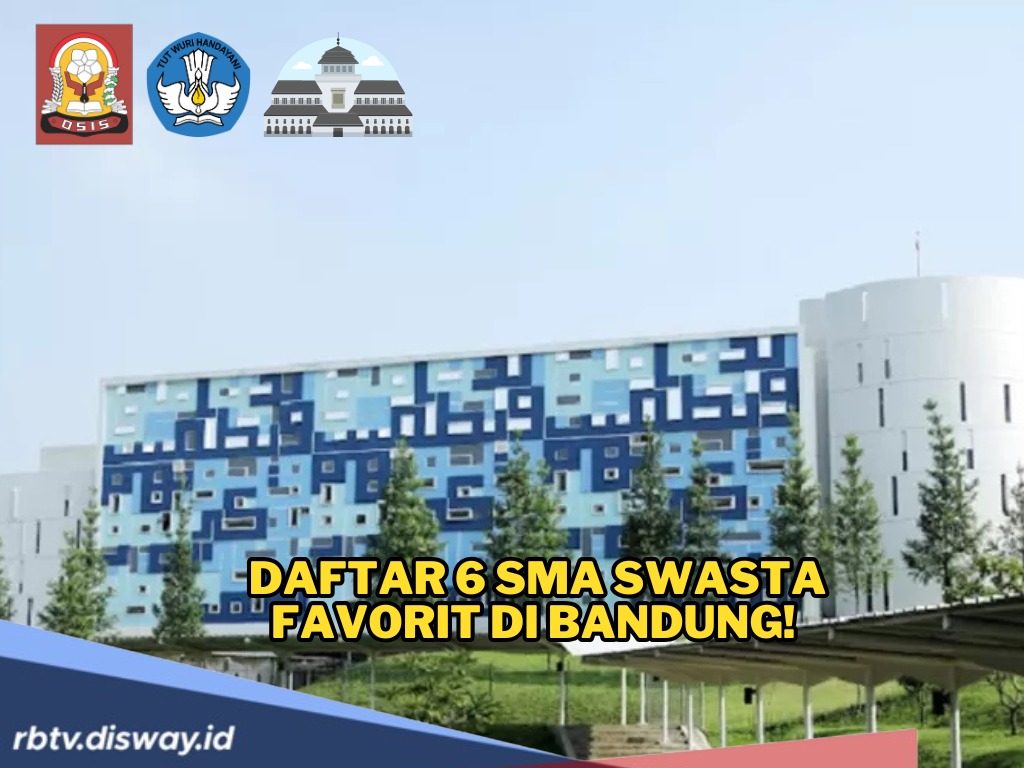 6 SMA Swasta Favorit di Bandung, Ada Pilihanmu untuk SPMB 2025?