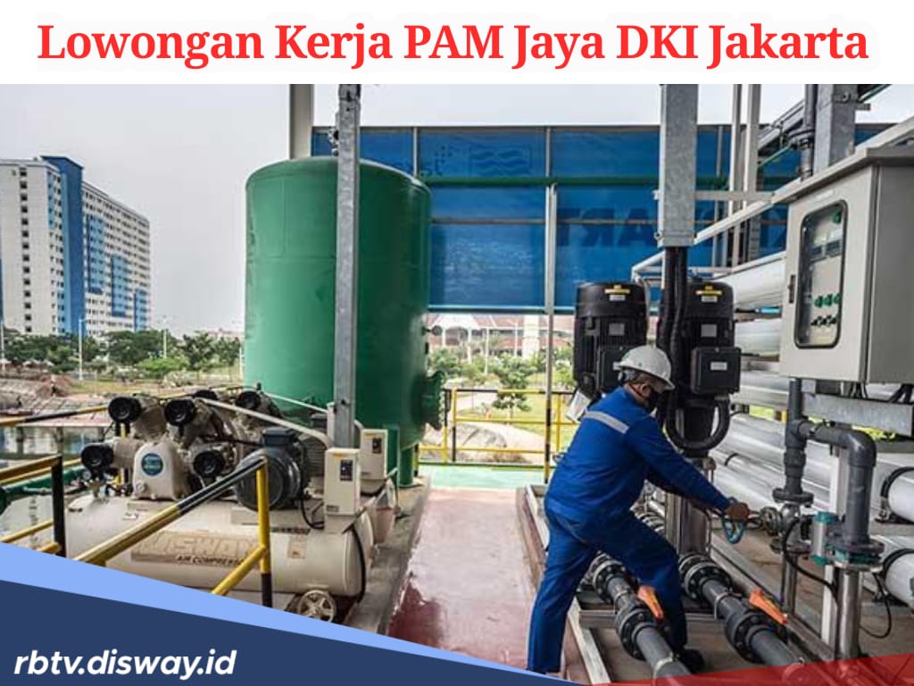 Lowongan Kerja PAM Jaya DKI Jakarta, Lulusan SMA/SMK Buruan Daftar