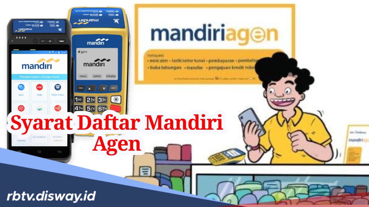 Ini Persyaratan yang Harus Ada untuk Mendaftar Menjadi Agen Bank Mandiri