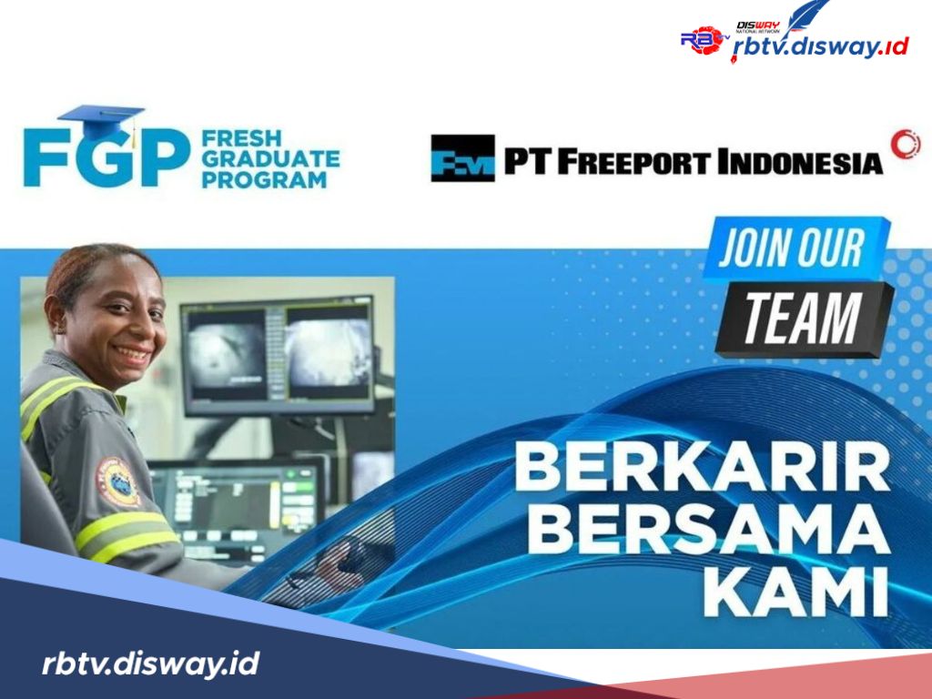 Kabar Gembira! PT Freeport Buka Lowongan Kerja September 2024 untuk 27 Formasi, Fresh Graduate Bisa Daftar 