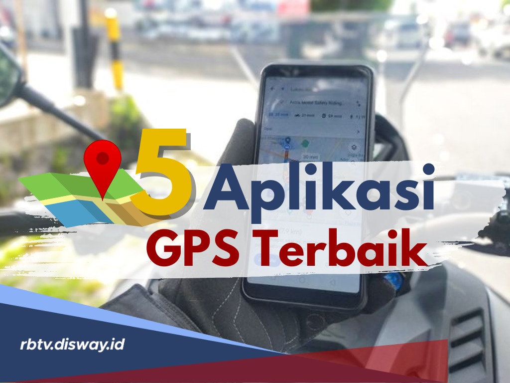 5 Aplikasi GPS Terbaik 2024 untuk Ojek Online dan Traveler, Anti Kesasar Lagi Deh!