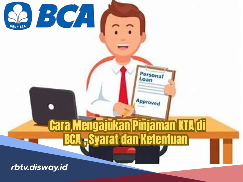 Cara Mengajukan Pinjaman KTA BCA Tanpa Agunan: Angsuran Terkecil Rp192.389 