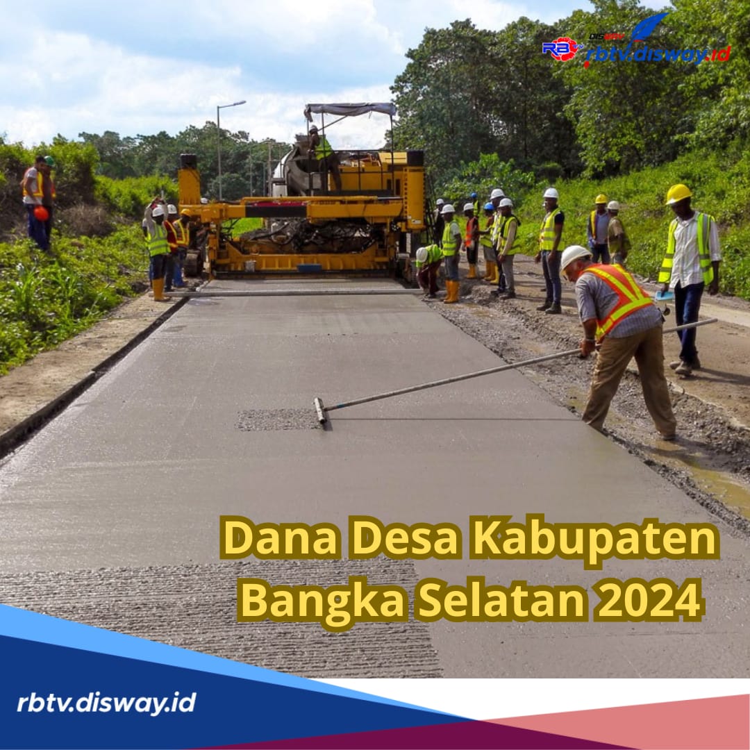 Rincian Dana Desa Kabupaten Bangka Selatan 2024, Ada 14 Desa Terima Anggaran Diatas Rp 1 Miliar