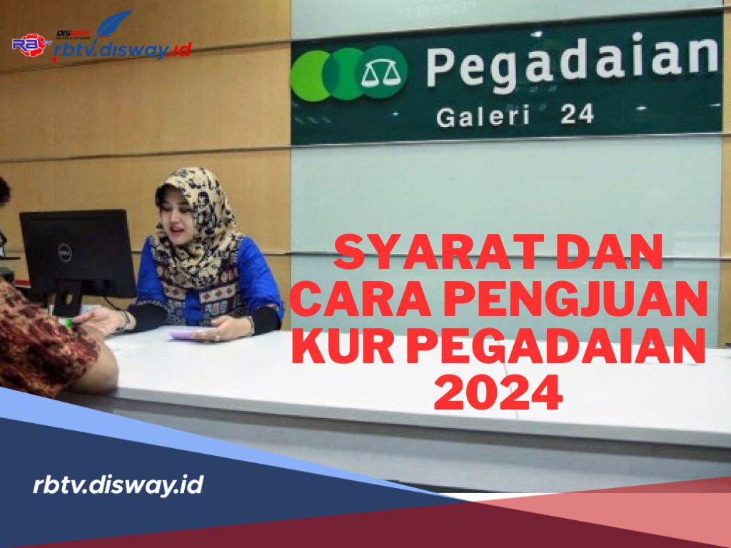 KUR Pegadaian 2024 Plafon hingga Rp 50 Juta, Begini Syarat dan Cara Pengajuannya