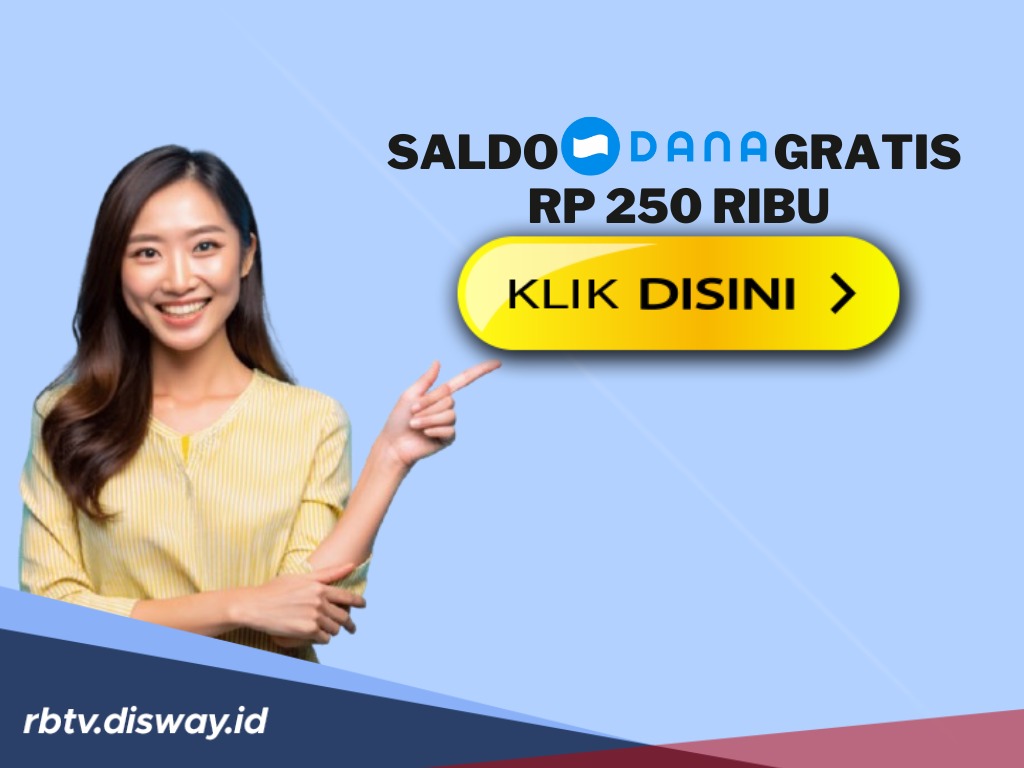 Link Saldo DANA Gratis Rp 250 Ribu, Begini Caranya Ambilnya agar Tidak Tertipu!