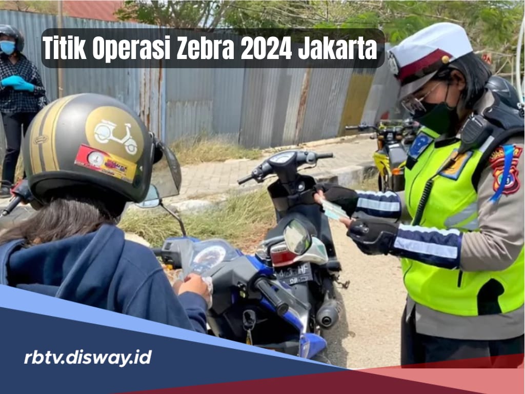 21 Titik Operasi Zebra 2024 di Jakarta, Ada 14 Pelanggaran yang Disasar