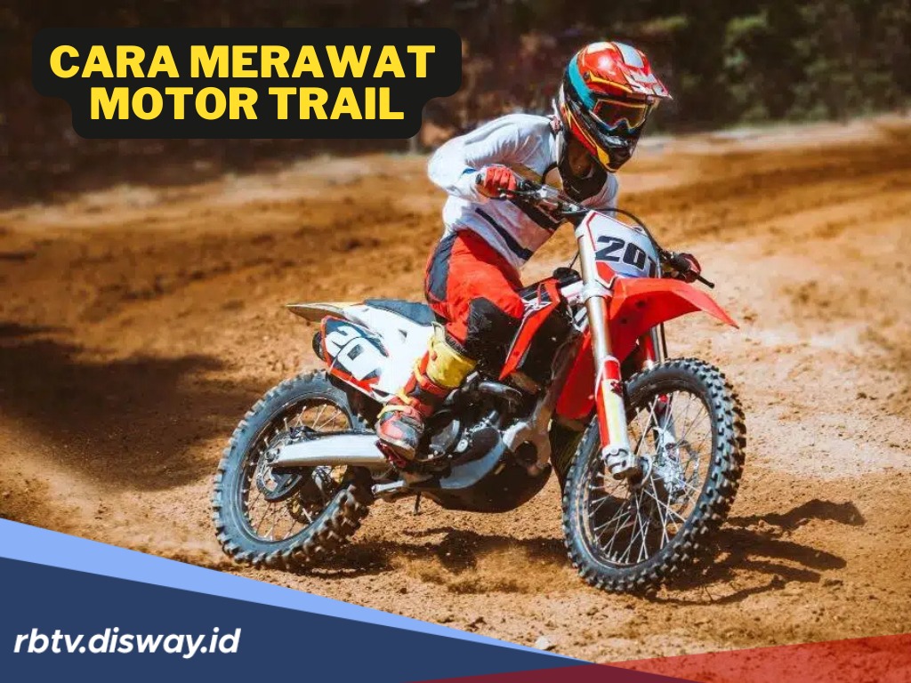 Semakin Gagah di Medan Liar, Begini Cara Rawat Motor Trail, Pemula Wajib Tahu!