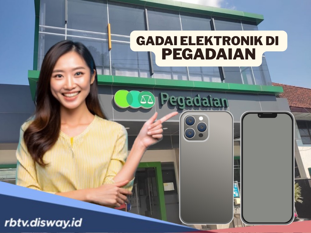 Gadai HP di Pegadaian Bisa Dapat Dana hingga Rp 20 Juta, Lengkapi Persyaratan Berikut 