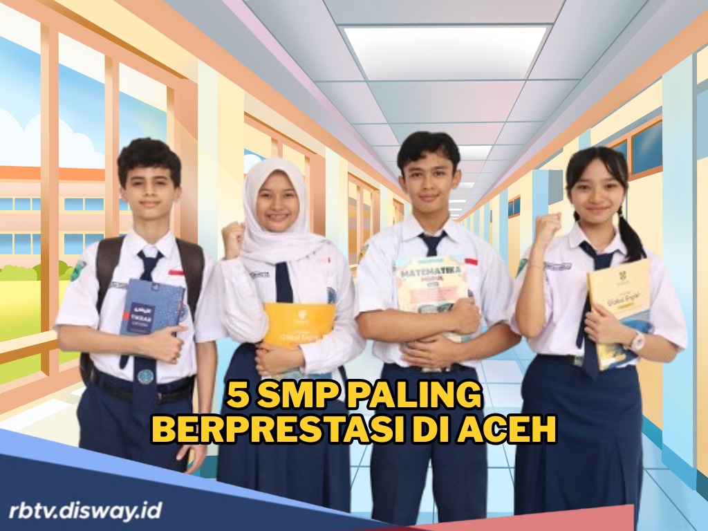 5 SMP Paling Berprestasi di Aceh, Ini Daftar Sekolah Unggulan yang Jadi Incaran Siswa 