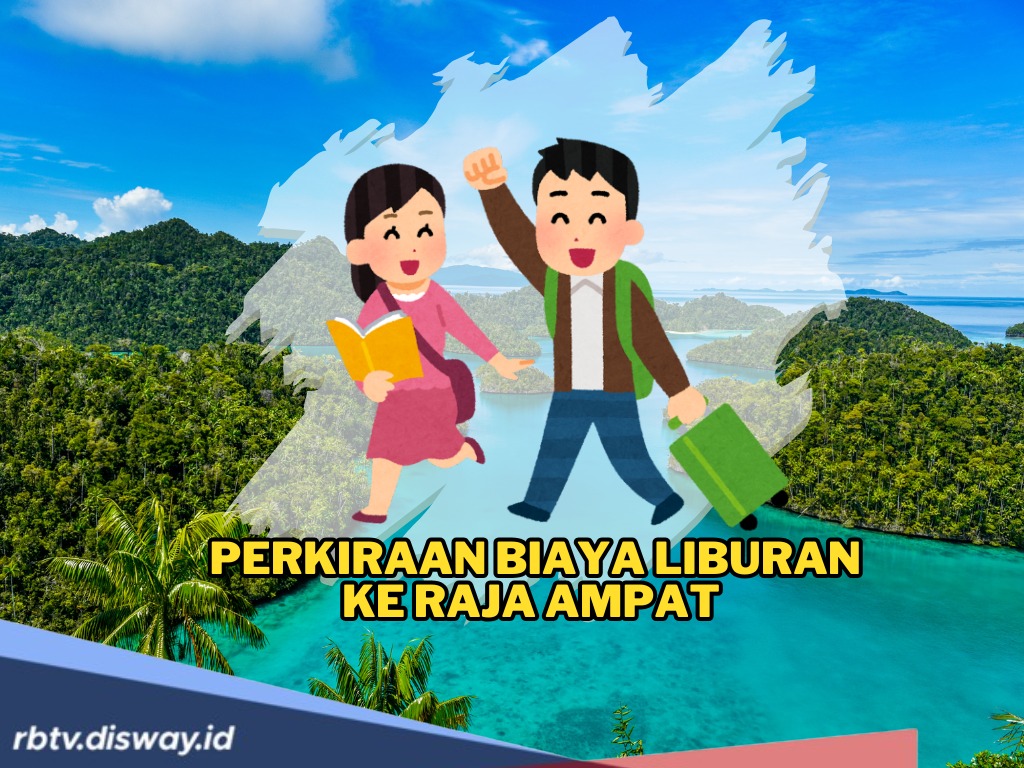 Estimasi Pengeluaran Biaya Liburan ke Raja Ampat Papua 
