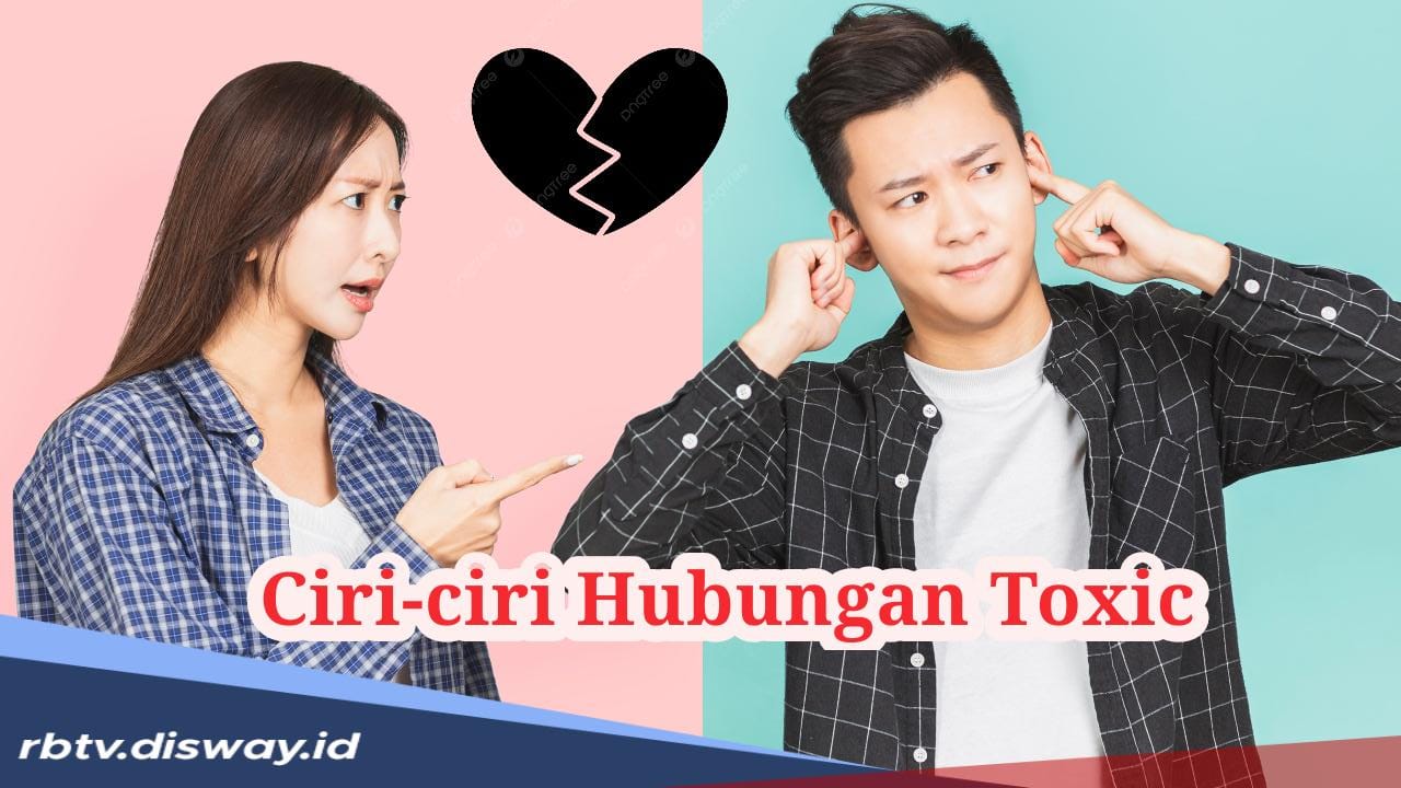 7 Ciri-ciri Hubungan Toxic, Nomor 4 Umum Terjadi dalam Hubungan