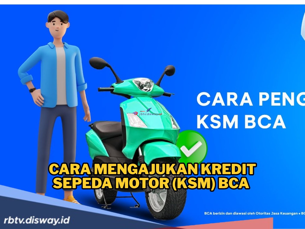 Cara Mengajukan KSM BCA 2025, Siapkan Dokumen Ini untuk Pengajuannya 