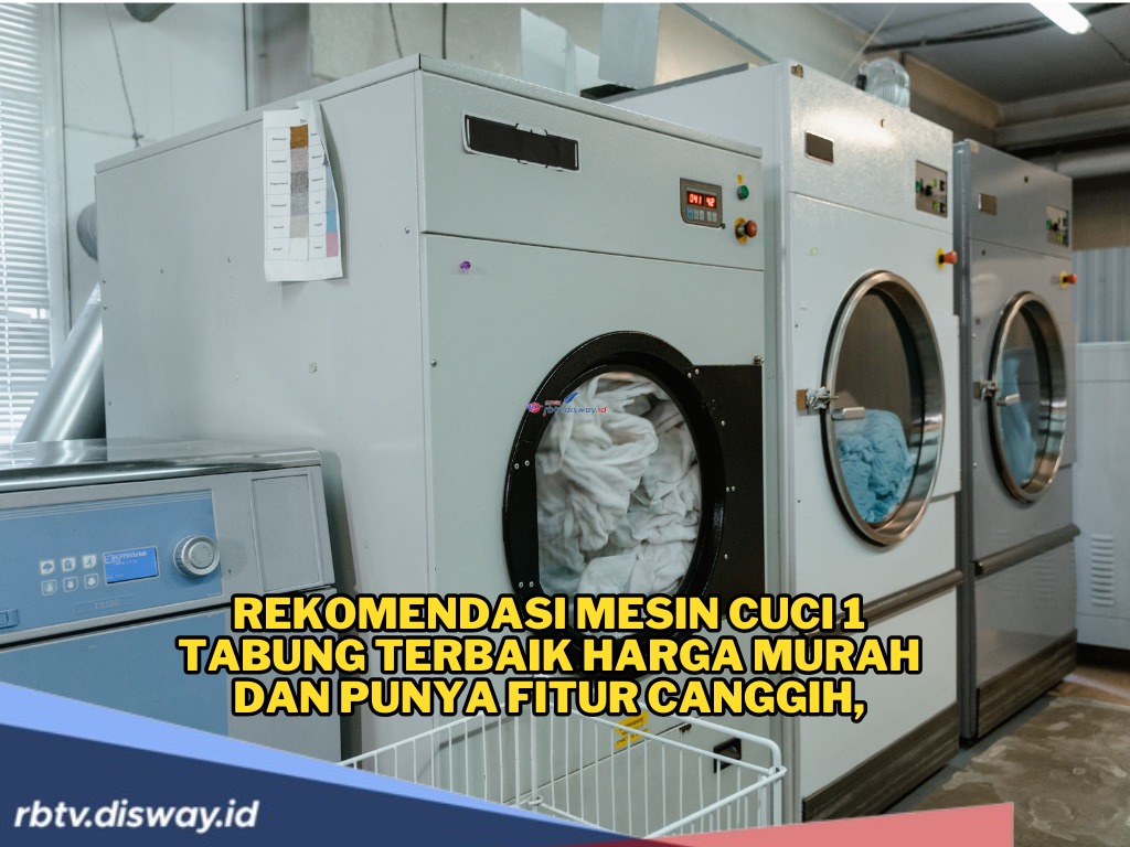 Rekomendasi Mesin Cuci 1 Tabung Terbaik Harga Murah Rp 600 Ribu dan Punya Fitur Canggih