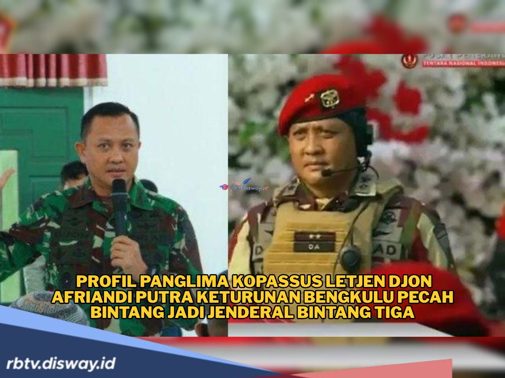 Profil Panglima Kopassus Letjen Djon Afriandi, Putra Keturunan Bengkulu Pecah Jenderal Bintang 3 
