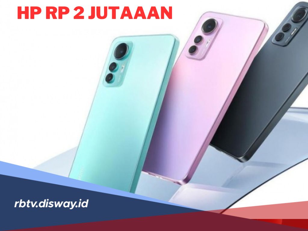 Rekomendasi HP Rp 2 Jutaan Terbaru Juni 2025, Murah tapi Tetap Oke!