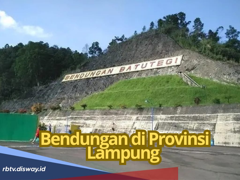 7 Bendungan di Lampung Tawarkan Pemandangan Menakjubkan, Nomor 3 Rupanya Bendungan Tertua