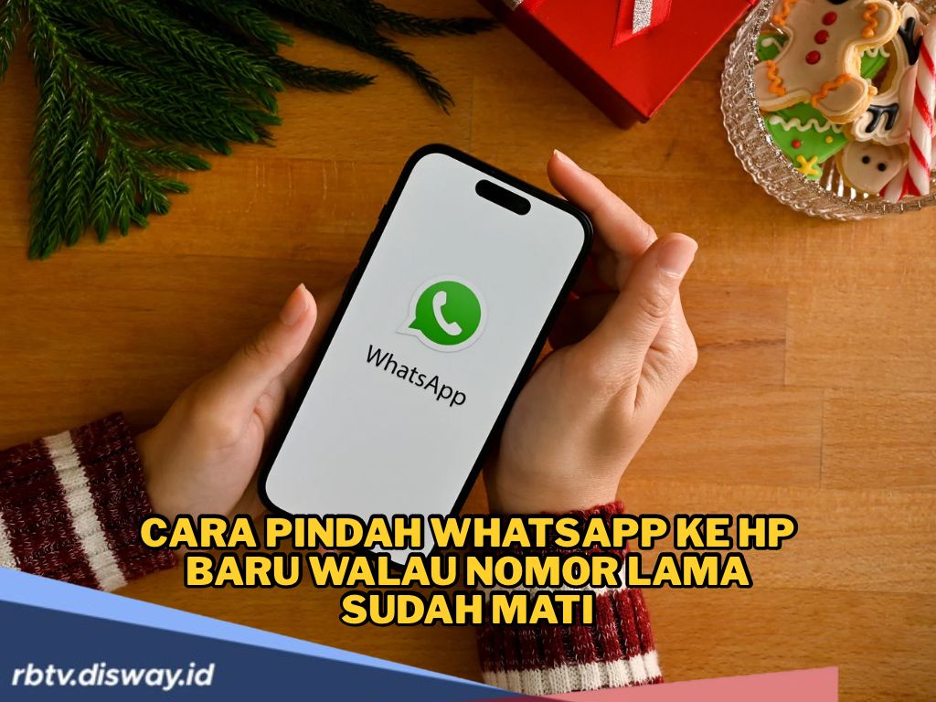 Cara Mudah Pindah WhatsApp ke HP Baru Walau Nomor Lama Sudah Mati