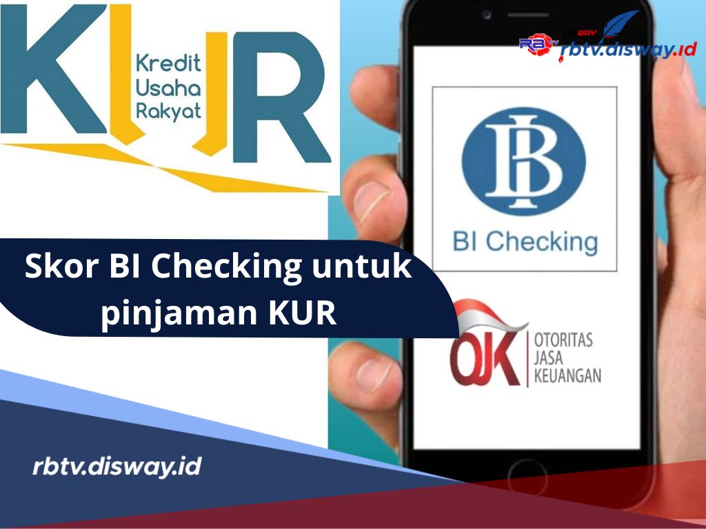 Penting! Segini Skor BI Cheking untuk Pinjaman KUR, Simak Penjelasannya