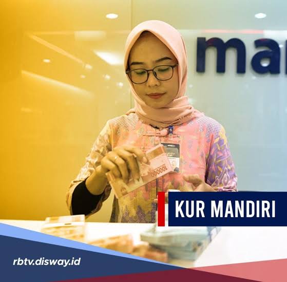 KUR Mandiri 2024 Kapan Dibuka, Bunga Rendah dan Proses Pengajuan Mudah