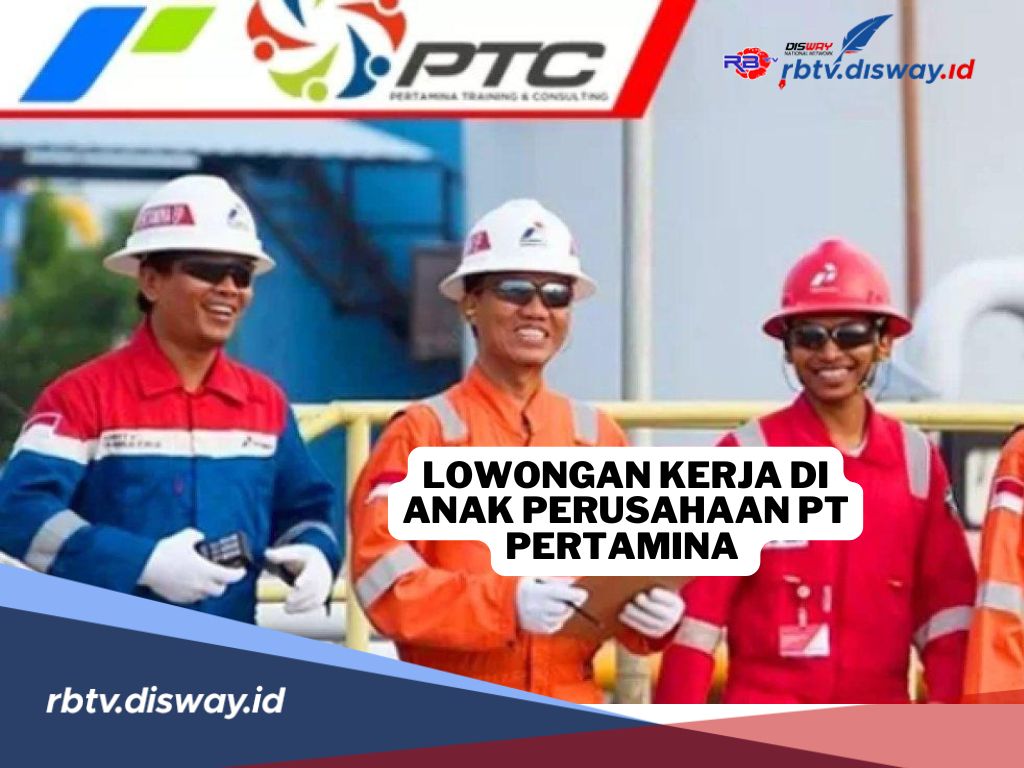 PT PTC Anak Perusahaan Pertamina Buka Lowongan Kerja November 2024, Penempatan Riau dan Jakarta