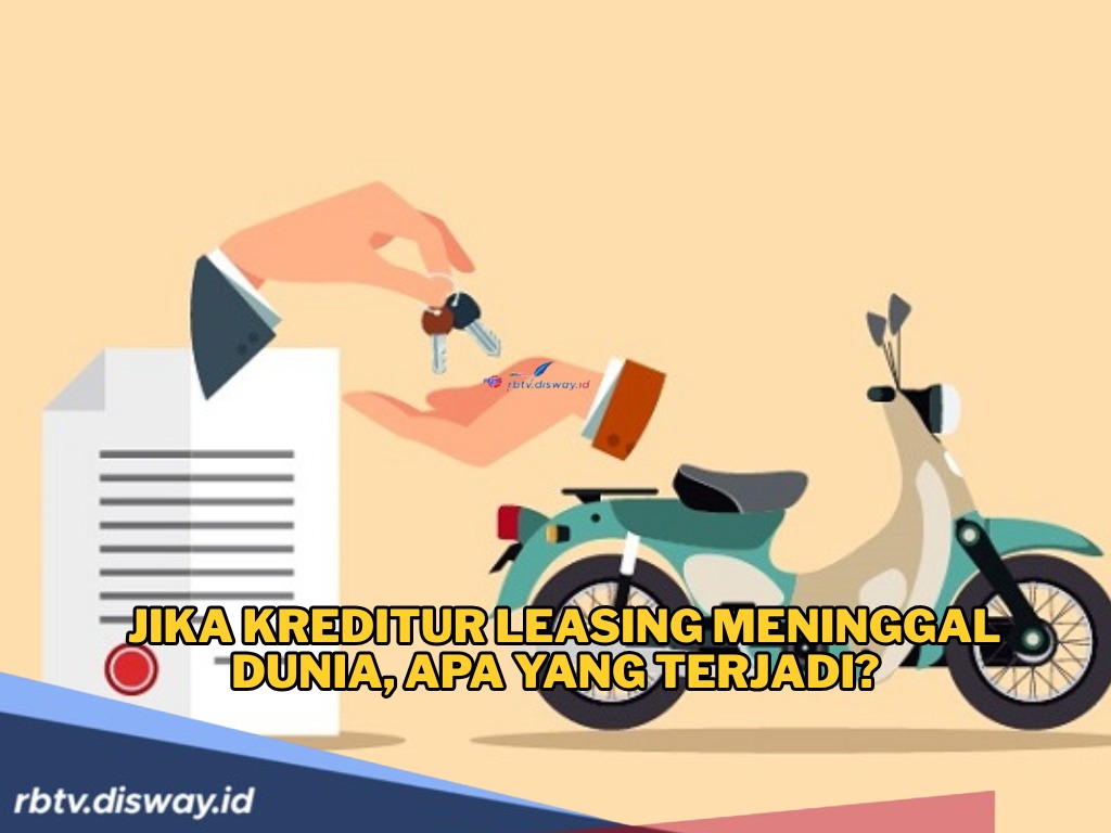 Bagaimana Nasib Kredit Motor Jika Kreditur Leasing Meninggal Dunia? Ini Aturan dan Solusinya