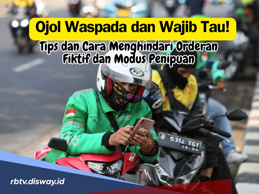 Ojol Wajib Tau dan Waspada! Ini Tips dan Cara Menghindari Orderan Fiktif dan Modus Penipuan