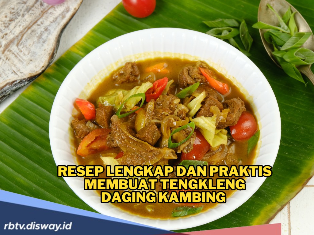Resep Praktis Membuat Tengkleng Daging Kambing yang Empuk, Gurih dan Tidak Bau Prengus