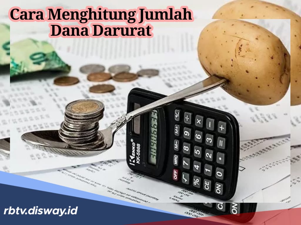 Begini Cara Menghitung Jumlah Dana Darurat yang Ideal, Jangan Keliru!