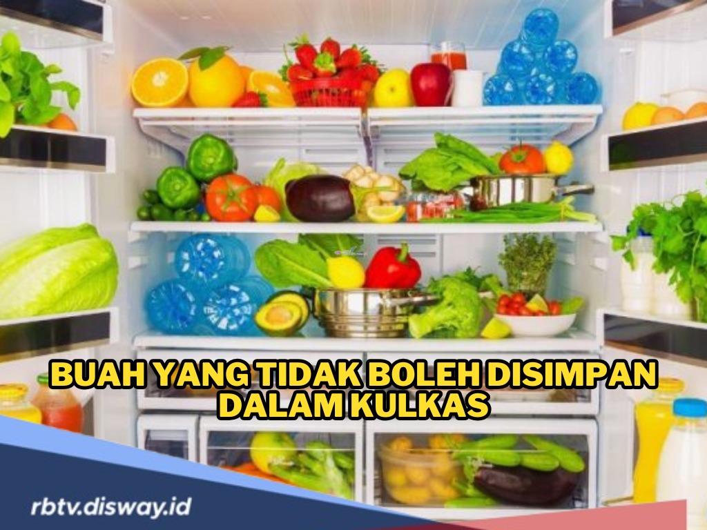 Apakah 10 Jenis Buah Ini Masih Anda Simpan dalam Kulkas