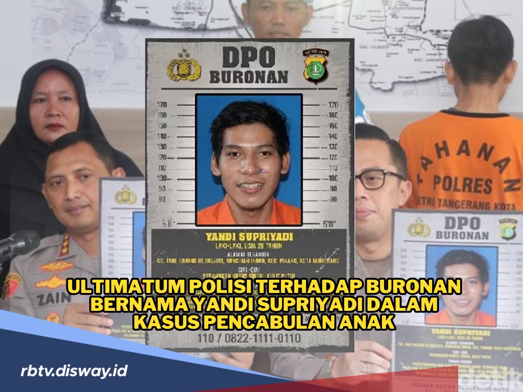 Ultimatum Polisi Terhadap Buronan Bernama Yandi Supriyadi dalam Kasus Pencabulan Anak, Segera Menyerahkan Diri