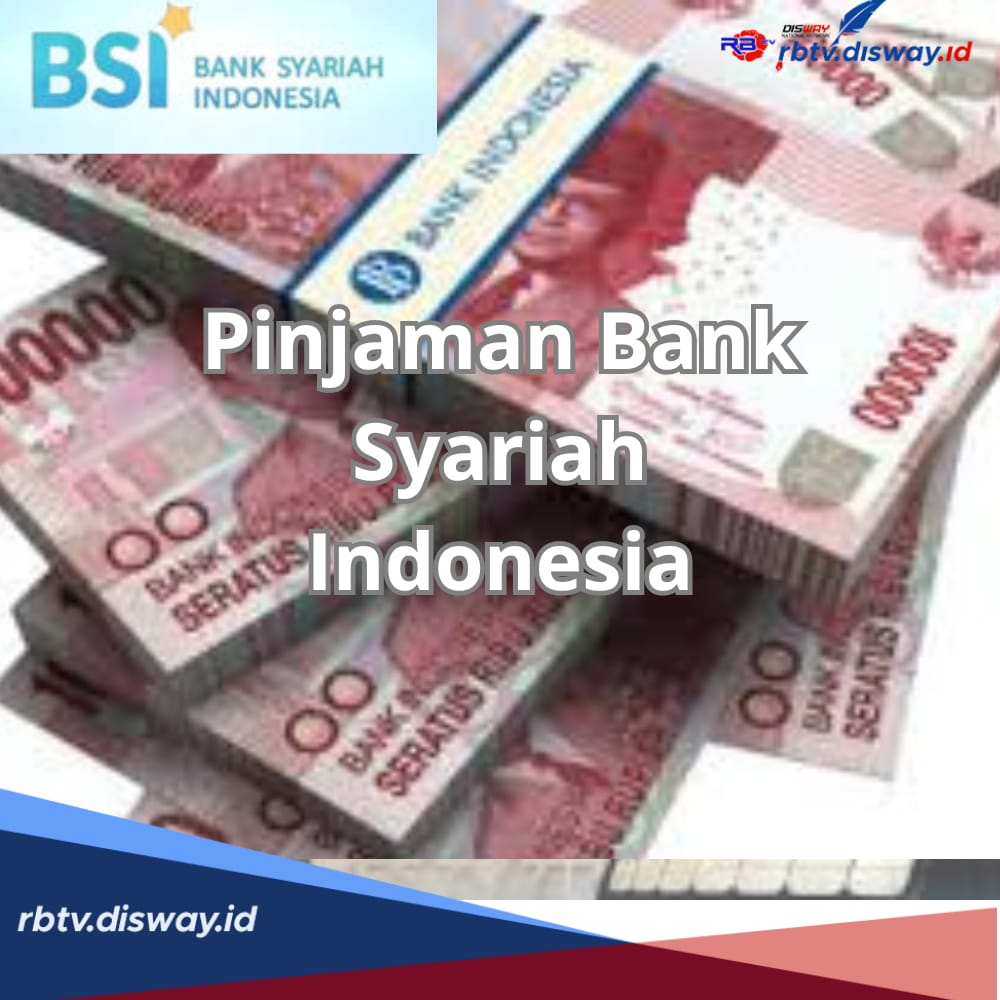 Pinjaman Bank Syariah Indonesia, Syarat, Proses Pengajuan Pinjaman, Tabel Angsuran Plafon Rp5-100 Juta Lengkap