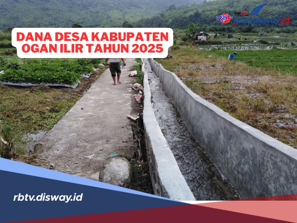 Dana Desa 2025 Kabupaten Ogan Ilir Provinsi Sumatera Selatan, Cek Desamu Dapat Cair Berapa 