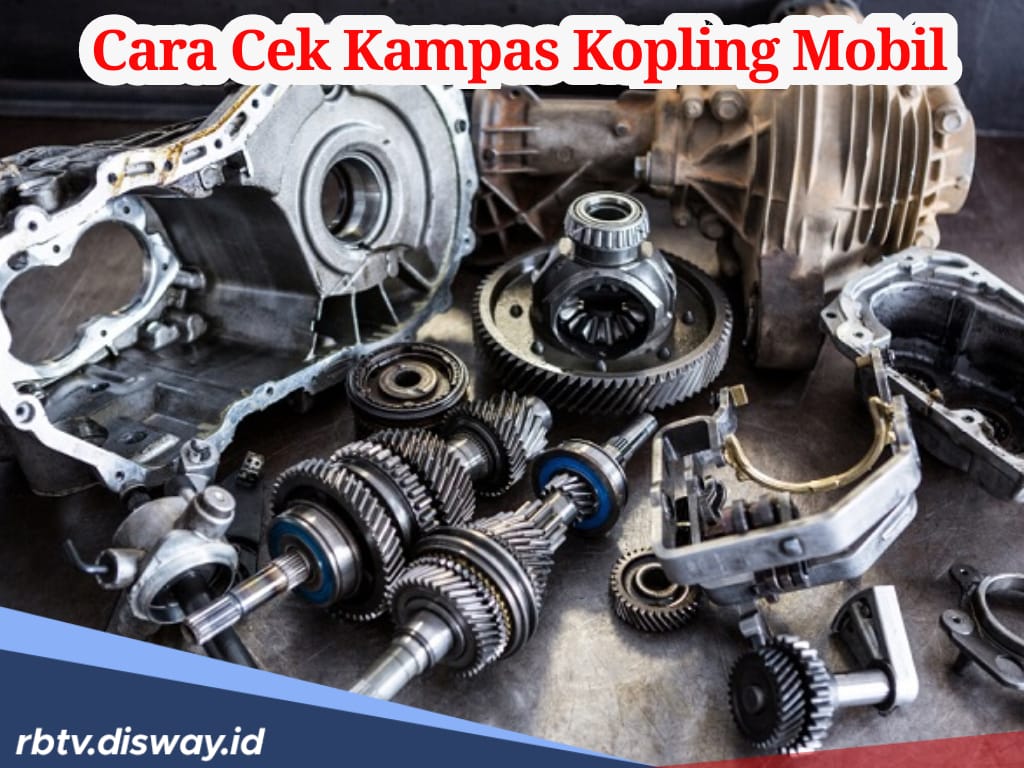 Mudah, Begini Cara Cek Kampas Kopling Mobil, Bisa dilakukan Sendiri di Rumah