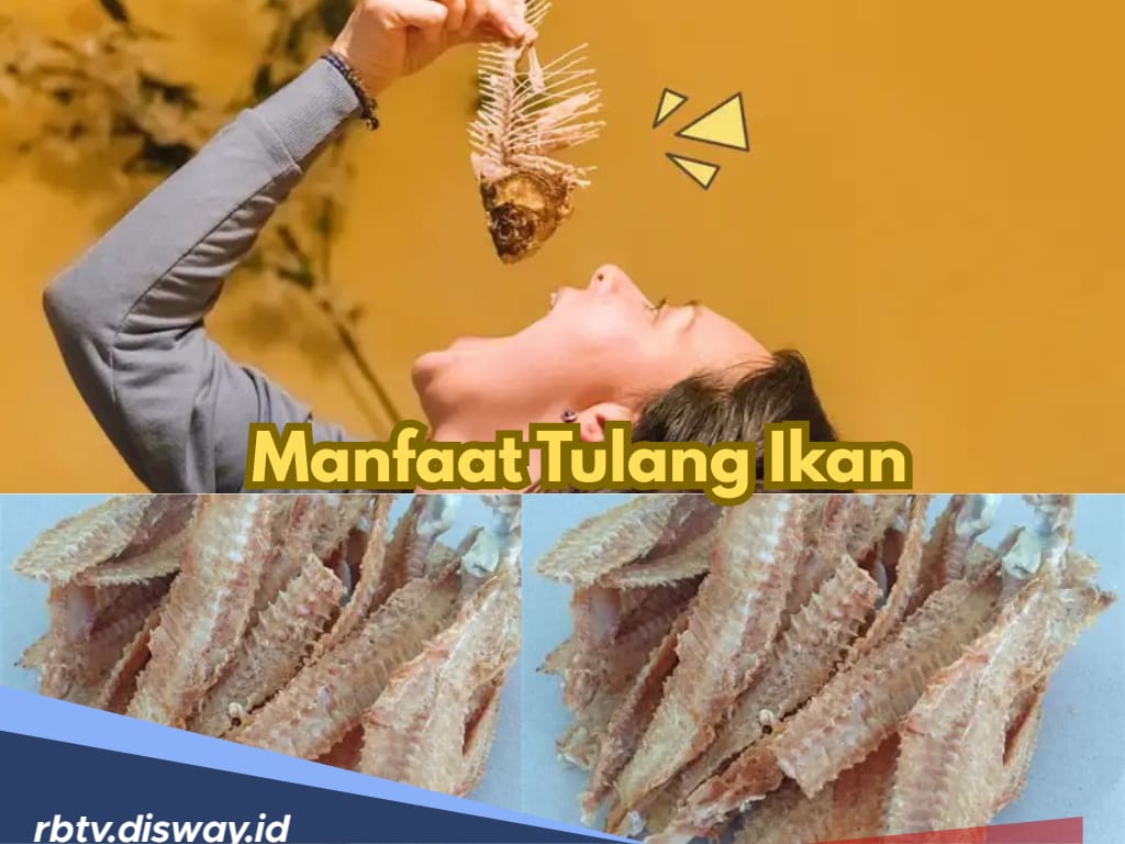 Jangan Dibuang, Ternyata Ini Manfaat Tulang Ikan yang Jarang Diketahui 
