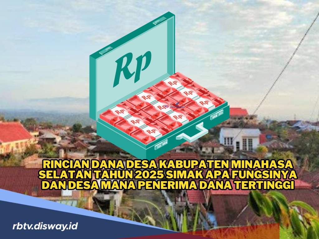 Rincian Dana Desa di Kabupaten Minahasa Selatan Tahun 2025, Banyak yang Dapat Alokasi di Bawah Rp 1 Miliar