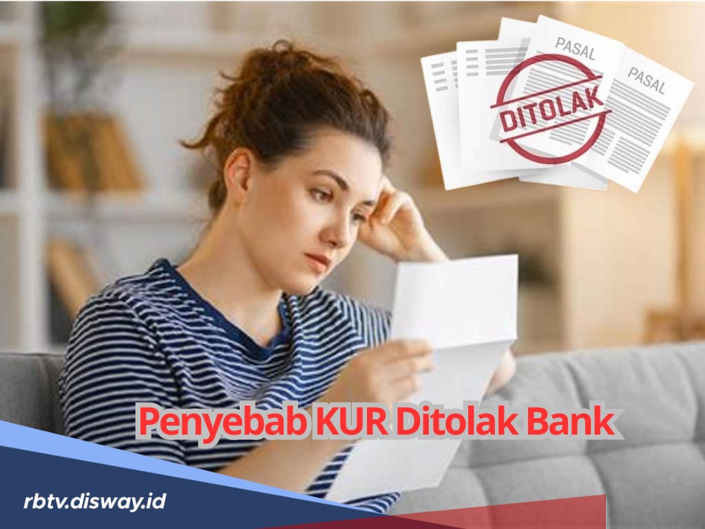 Pengajuan KUR Sering Gagal atau Ditolak Bank? Bisa Jadi Karena 9 Faktor Berikut