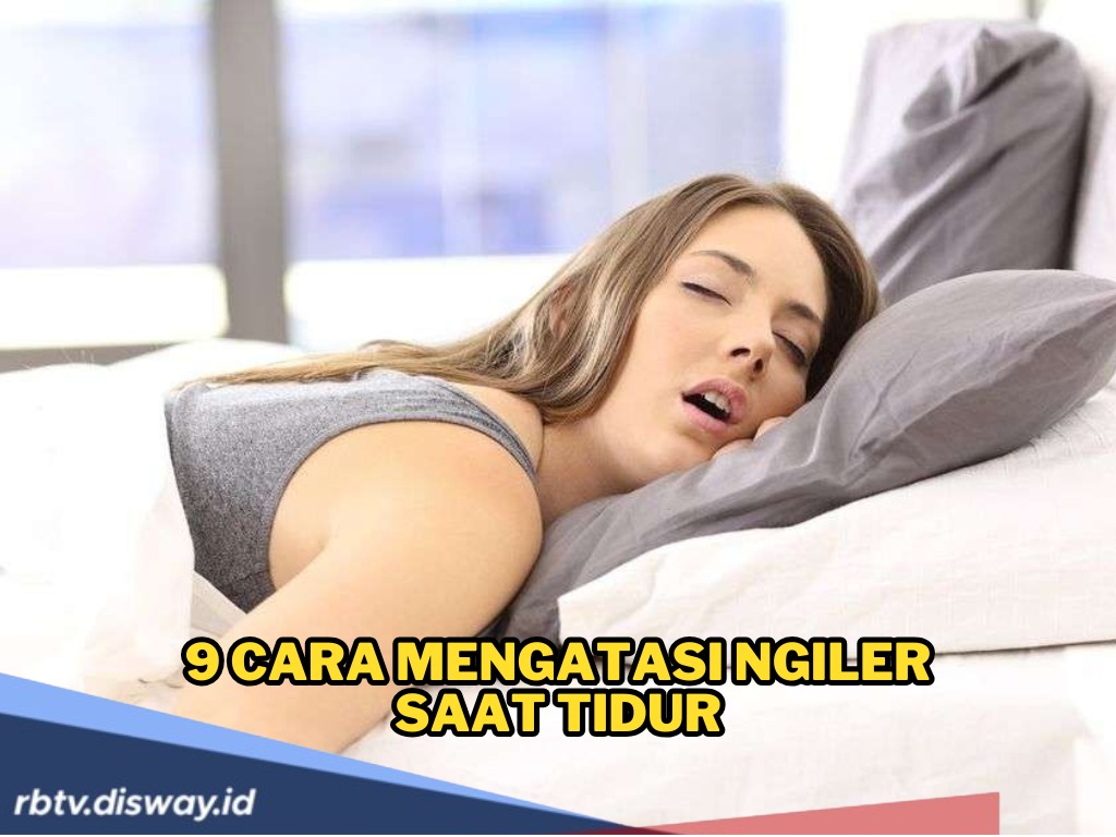 Cara Mengatasi Ngiler Saat Tidur, Segera Lakukan agar Tidur Lebih Nyenyak 