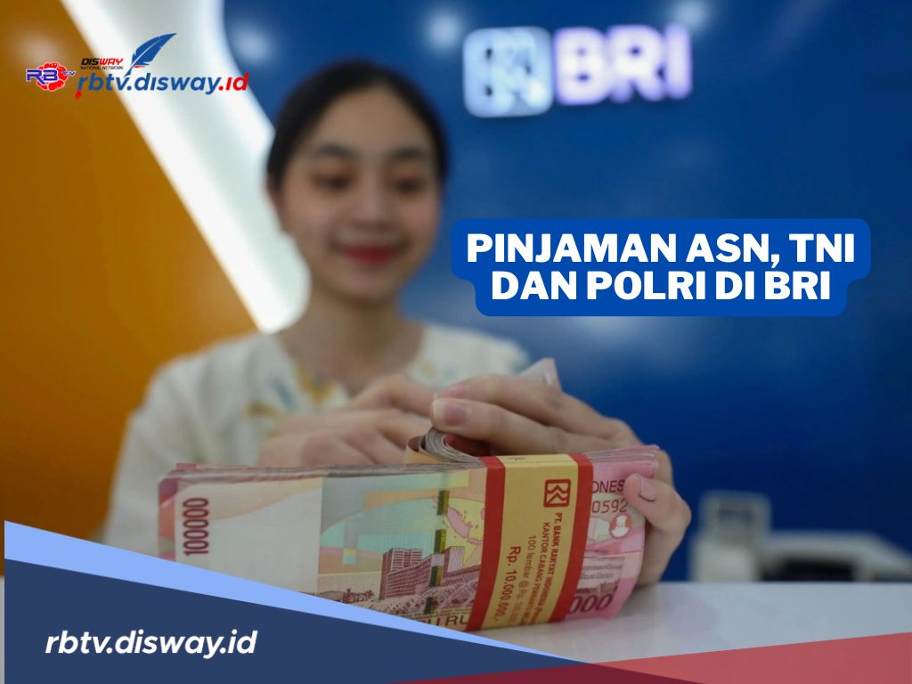 Pinjaman ASN, TNI dan Polri di BRI Tahun 2025, Ini Syarat dan Cara Pengajuannya