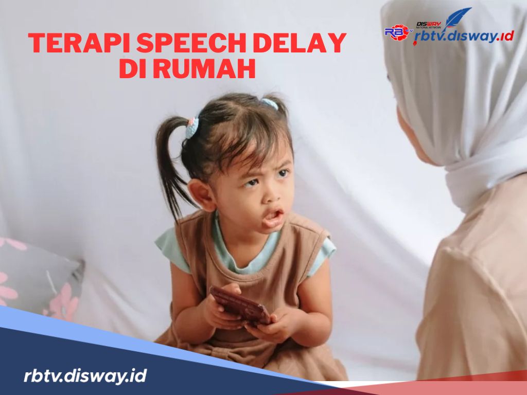 9 Cara Terapi Speech Delay yang Bisa Dilakukan di Rumah, Mudah Diterapkan