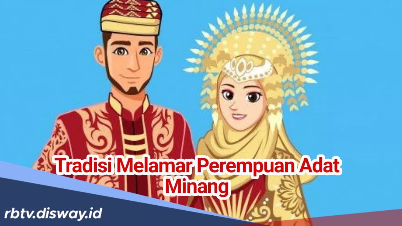 Mengenal Tradisi Melamar Perempuan Adat Minang, Terkenal dengan Budaya Matrilineal